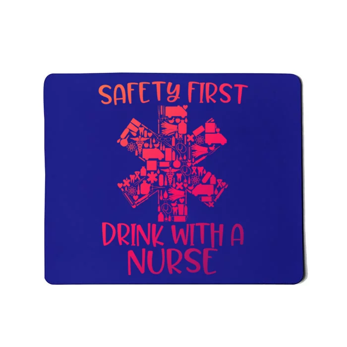 Safety First With A Nurse Funny Registered Nurse Party Gift Mousepad