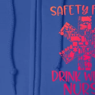 Safety First With A Nurse Funny Registered Nurse Party Gift Full Zip Hoodie