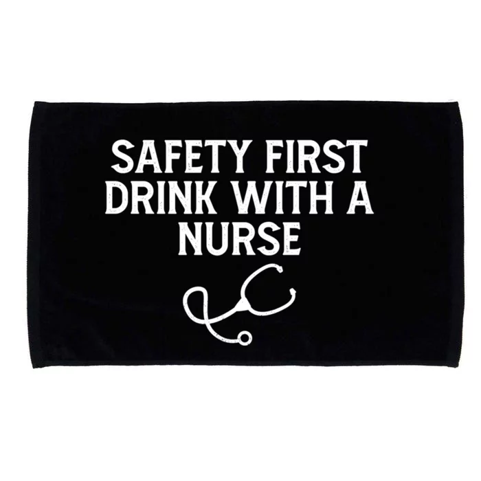 Safety First With A Nurse Funny Sarcastic Nursing Gift Microfiber Hand Towel