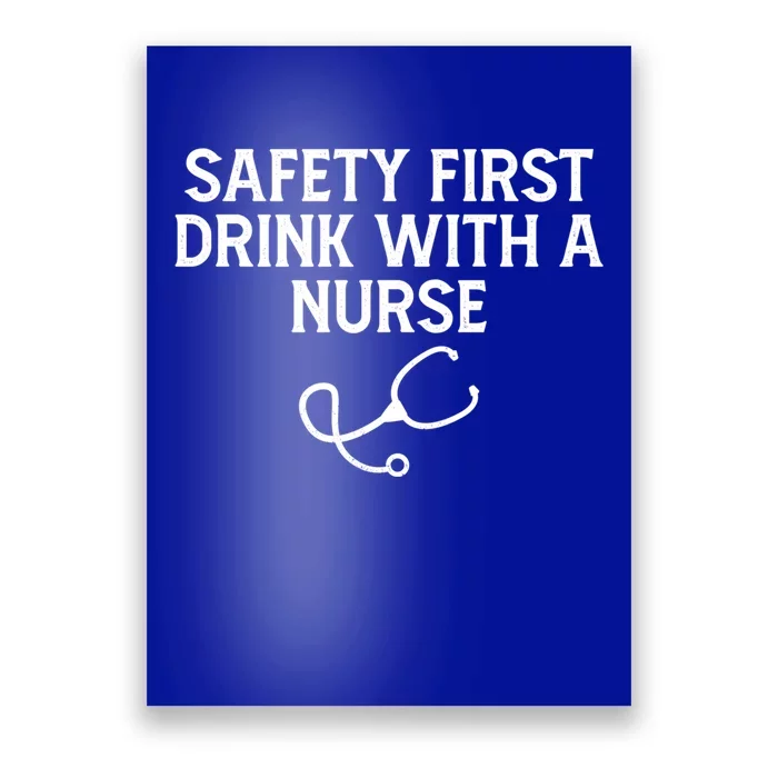 Safety First With A Nurse Funny Sarcastic Nursing Gift Poster