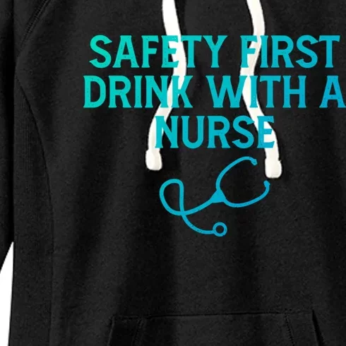 Safety First With A Nurse Funny Sarcastic Nursing Gift Women's Fleece Hoodie