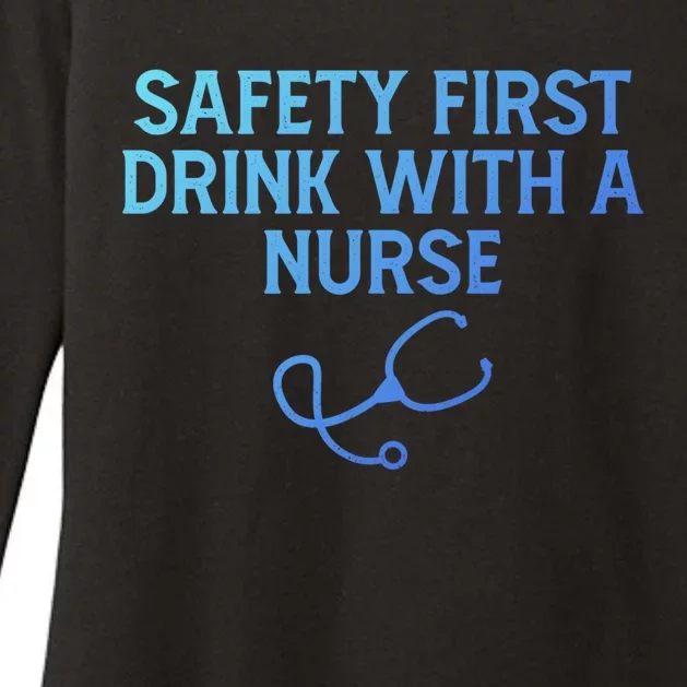 Safety First With A Nurse Funny Sarcastic Nursing Gift Womens CVC Long Sleeve Shirt