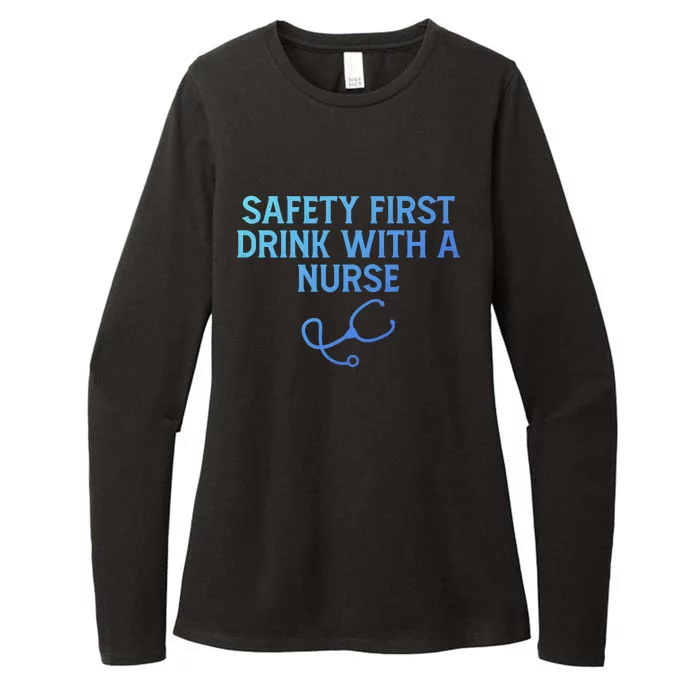 Safety First With A Nurse Funny Sarcastic Nursing Gift Womens CVC Long Sleeve Shirt