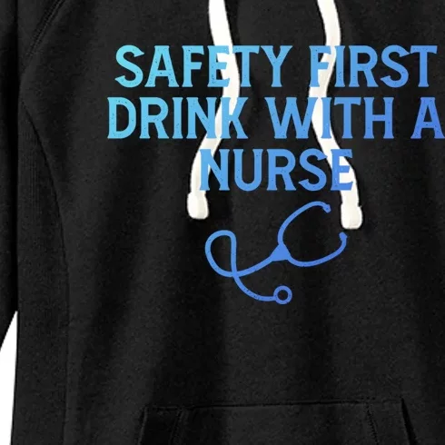 Safety First With A Nurse Funny Sarcastic Nursing Gift Women's Fleece Hoodie