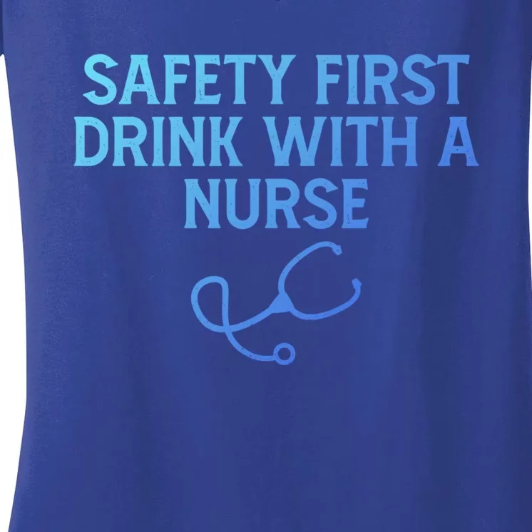 Safety First With A Nurse Funny Sarcastic Nursing Gift Women's V-Neck T-Shirt