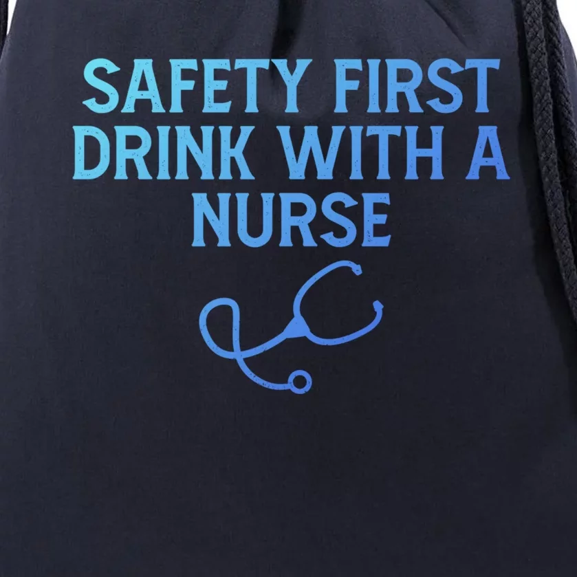 Safety First With A Nurse Funny Sarcastic Nursing Gift Drawstring Bag