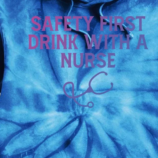 Safety First With A Nurse Funny Sarcastic Nursing Gift Tie Dye Hoodie