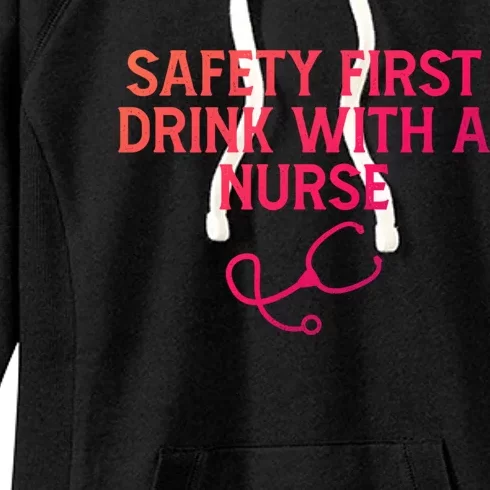 Safety First With A Nurse Funny Sarcastic Nursing Gift Women's Fleece Hoodie