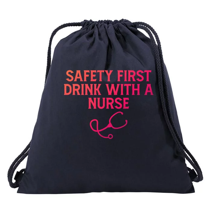 Safety First With A Nurse Funny Sarcastic Nursing Gift Drawstring Bag