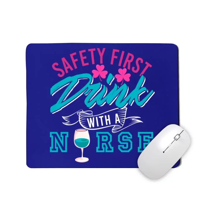 Safety First With A Nurse Funny Funny Gift Present Gift Mousepad