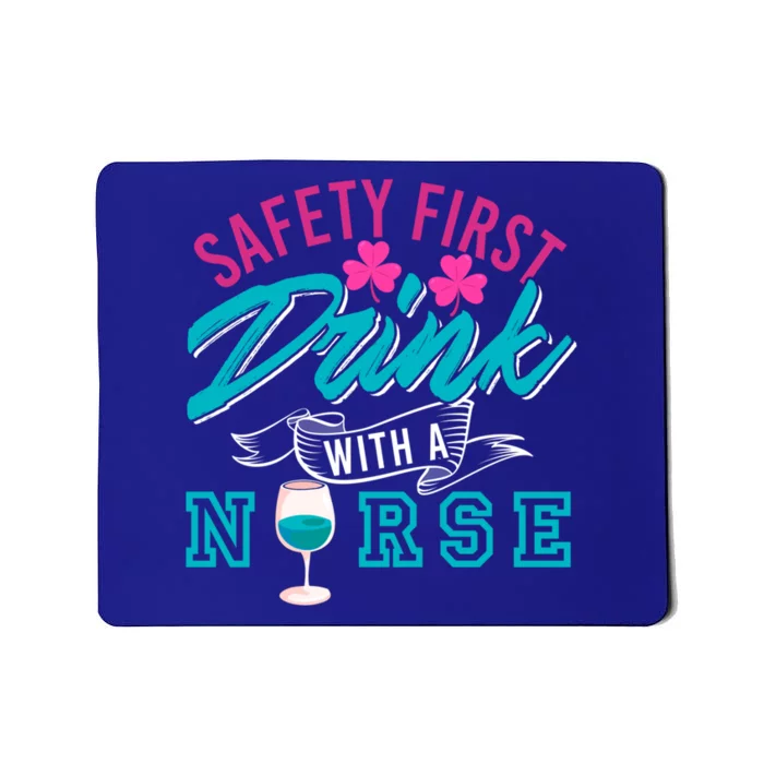 Safety First With A Nurse Funny Funny Gift Present Gift Mousepad