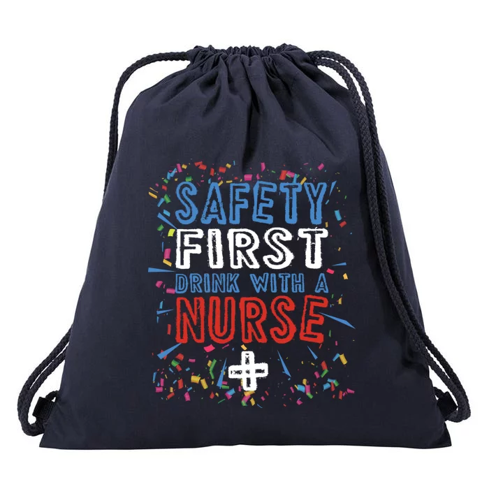 Safety First With A Nurse Funny Wine Lover Gift Meaningful Gift Drawstring Bag