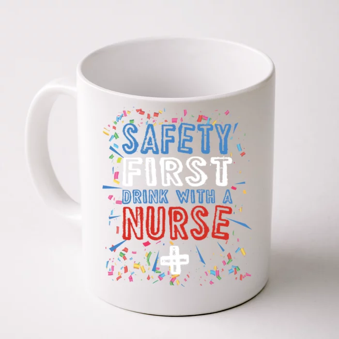 Safety First With A Nurse Funny Wine Lover Gift Meaningful Gift Front & Back Coffee Mug