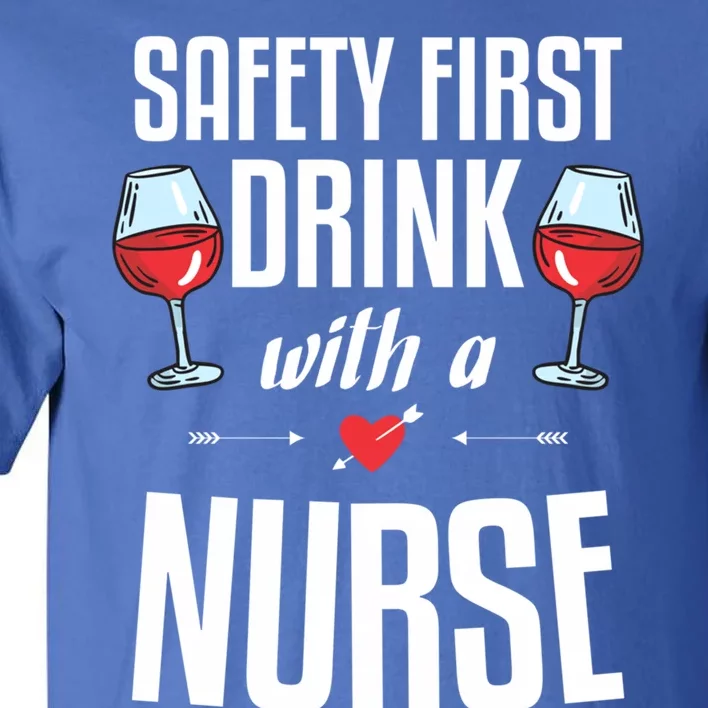 Safety First With A Nurse Gift Idea For A Nurse Cool Gift Tall T-Shirt