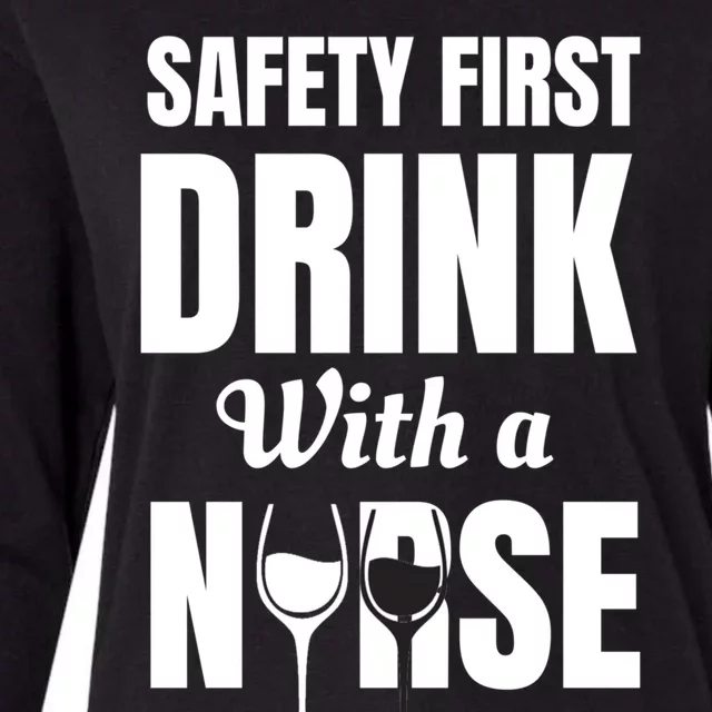 Safety First With A Nurse Humor Funny Wine Gift Womens Cotton Relaxed Long Sleeve T-Shirt