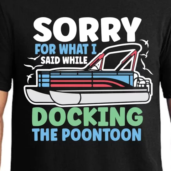 Sorry For What I Said While Docking The Pontoon Boating Cute Gift Pajama Set