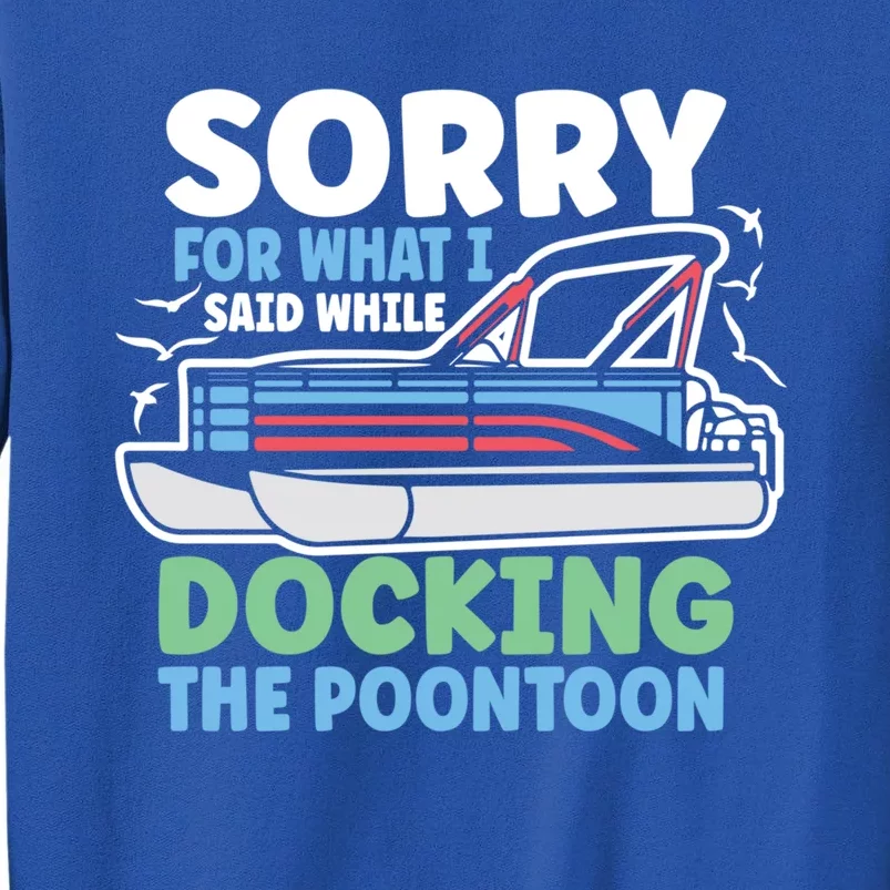 Sorry For What I Said While Docking The Pontoon Boating Cute Gift Sweatshirt