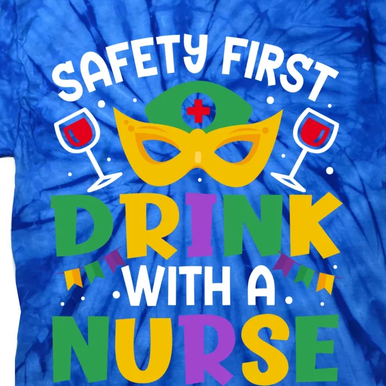 Safety First With A Nurse Mardi Gras Party Nurse Gift Tie-Dye T-Shirt