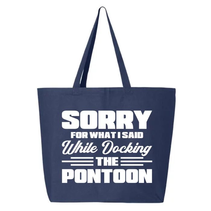 Sorry For What I Said While Docking The Pontoon Boating Gift 25L Jumbo Tote