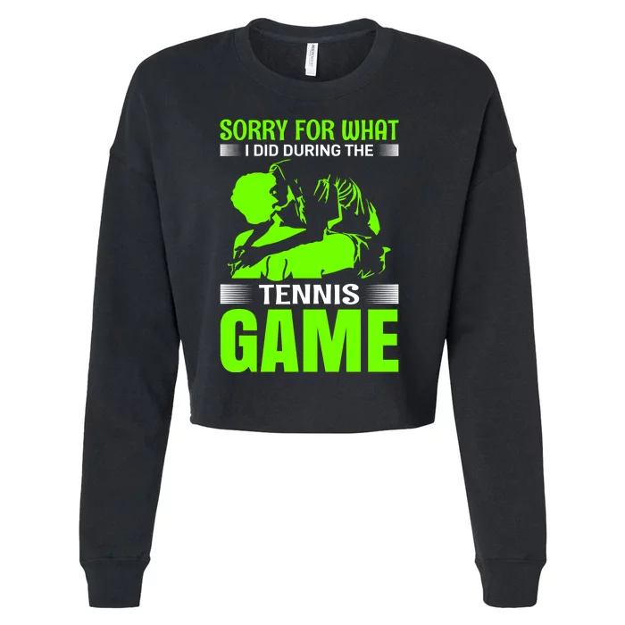 Sorry For What I Did During The Tennis Game Cropped Pullover Crew