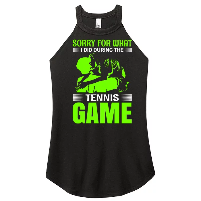 Sorry For What I Did During The Tennis Game Women’s Perfect Tri Rocker Tank