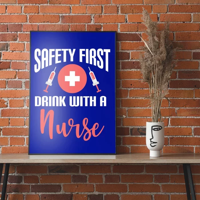 Safety First With A Nurse Medical Funny Gift Poster