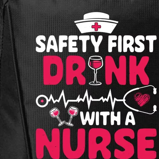 Safety First With A Nurse Nursing Week Wine Ers Cool Gift City Backpack