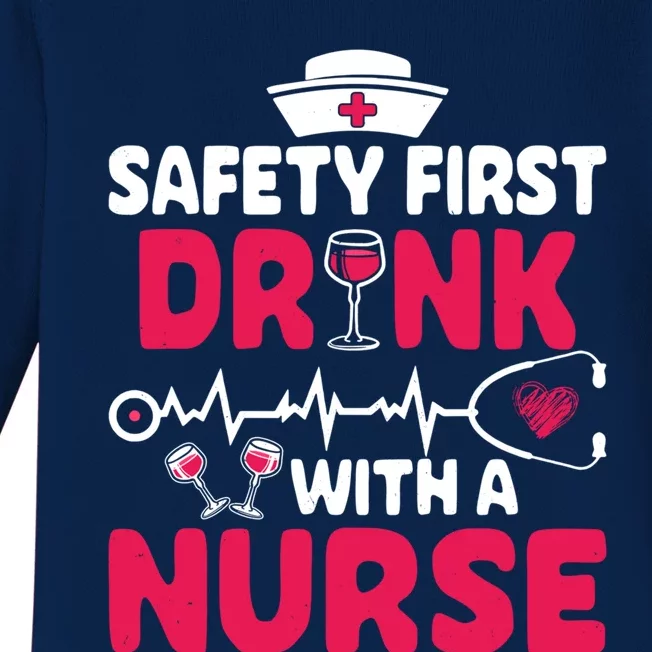 Safety First With A Nurse Nursing Week Wine Ers Cool Gift Baby Long Sleeve Bodysuit