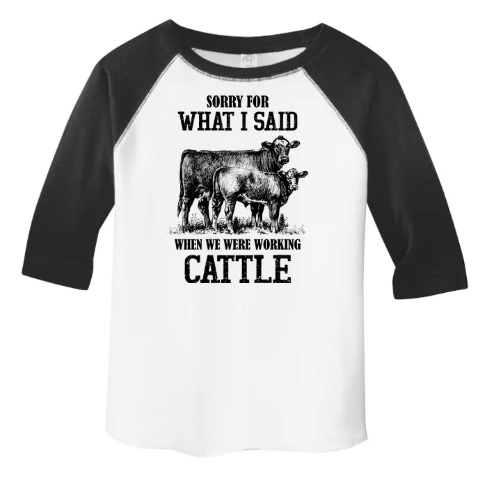 Sorry For What I Said When We Were Working Cattle Farmer Farm Cows Toddler Fine Jersey T-Shirt