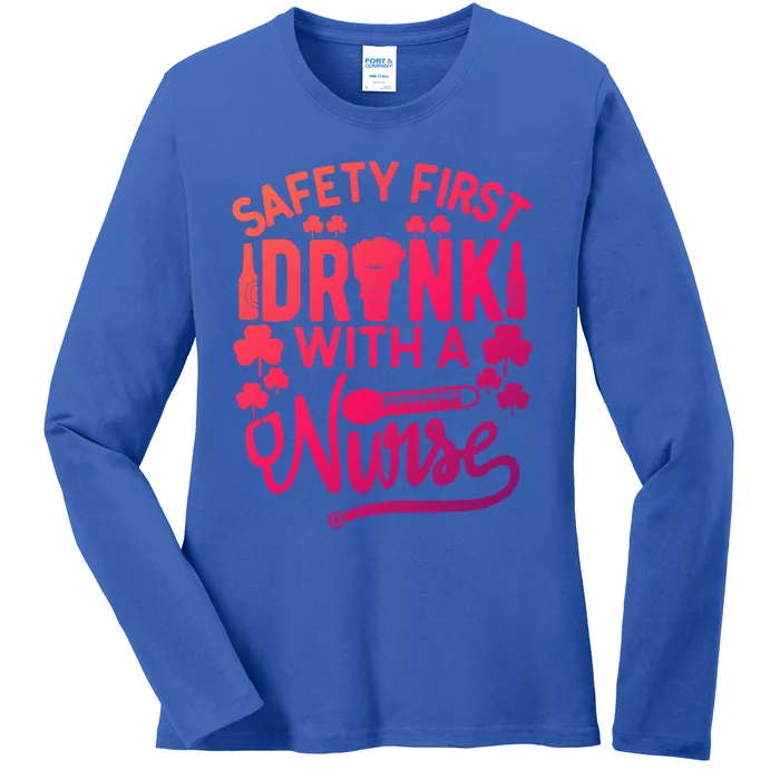 Safety First With A Nurse Gift St Patrick Day Gift Ladies Long Sleeve Shirt