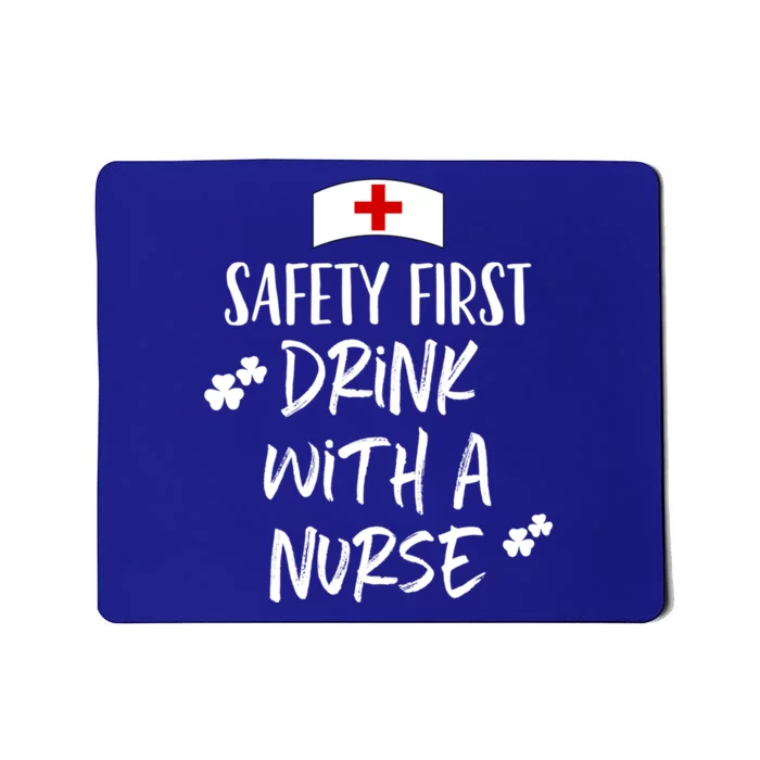 Safety First With A Nurse St Patricks Day Funny Cute Gift Mousepad