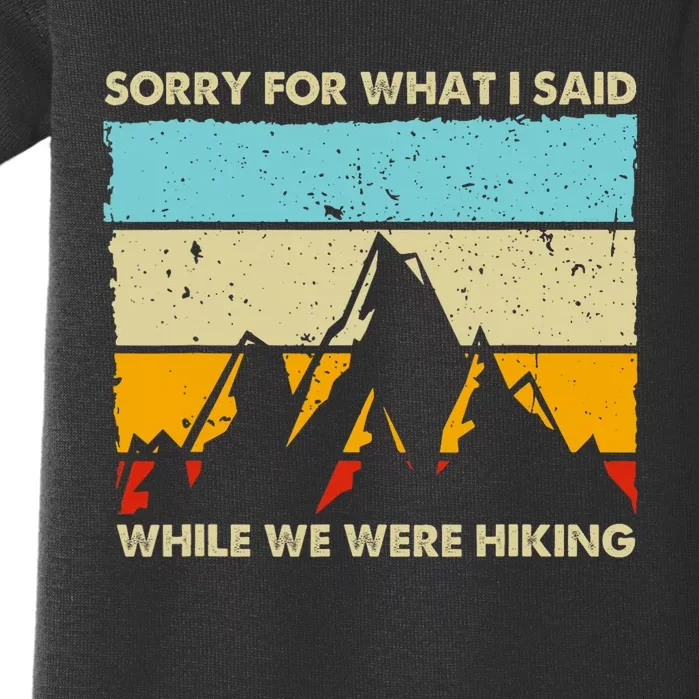 Sorry For What I Said While We Were Hiking Funny Baby Bodysuit