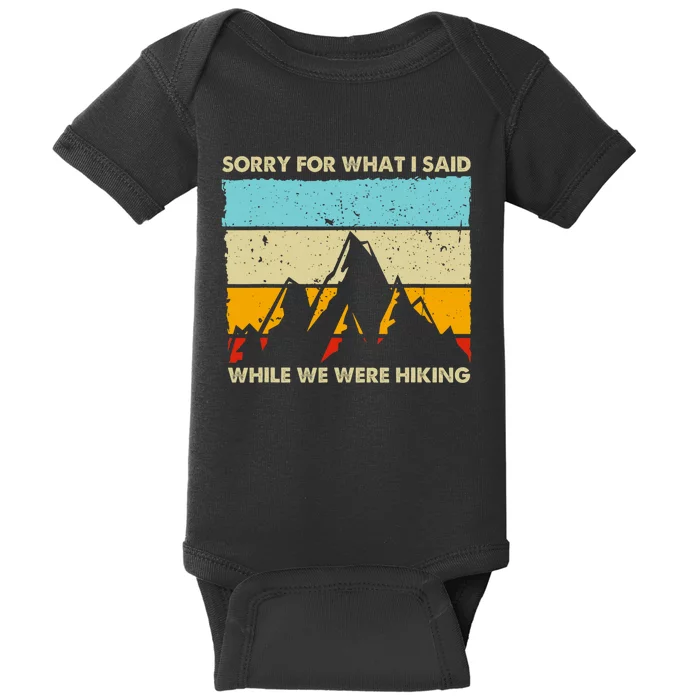 Sorry For What I Said While We Were Hiking Funny Baby Bodysuit