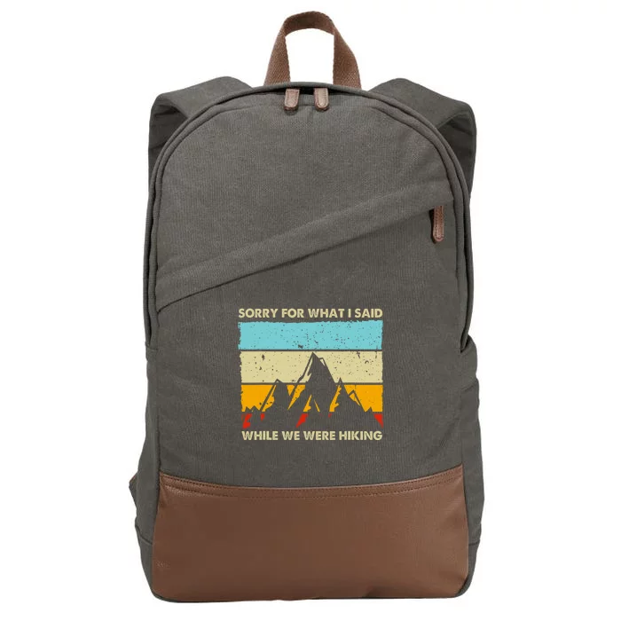 Sorry For What I Said While We Were Hiking Funny Cotton Canvas Backpack