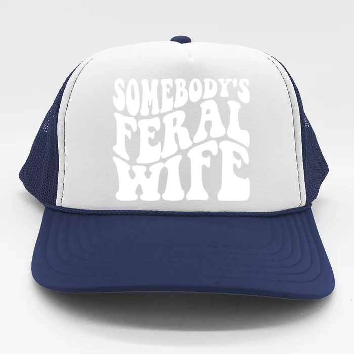 Somebodys Feral Wife Groovy Vibes Saying Hot Momma Trucker Hat