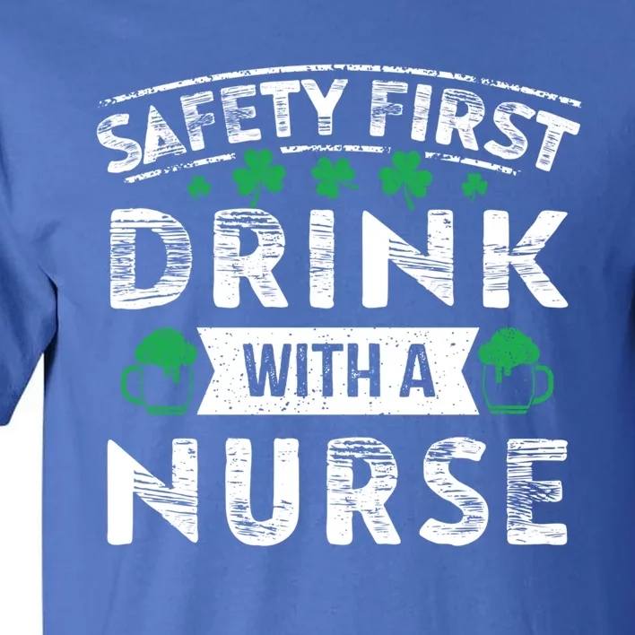 Safety First With A Nurse Gift St Patrick Day Tall T-Shirt