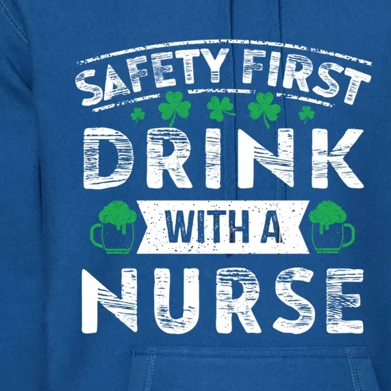 Safety First With A Nurse Gift St Patrick Day Premium Hoodie