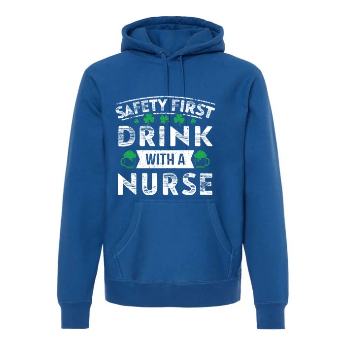 Safety First With A Nurse Gift St Patrick Day Premium Hoodie