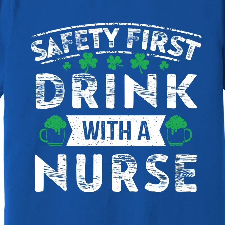 Safety First With A Nurse Gift St Patrick Day Premium T-Shirt