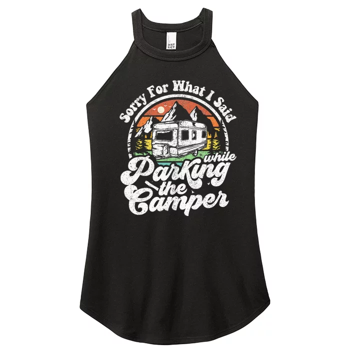 Sorry For What I Said While Parking Camper Camping RV Gift Women’s Perfect Tri Rocker Tank