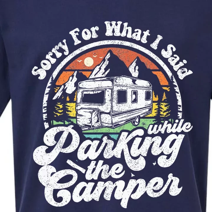 Sorry For What I Said While Parking Camper Camping RV Gift Sueded Cloud Jersey T-Shirt