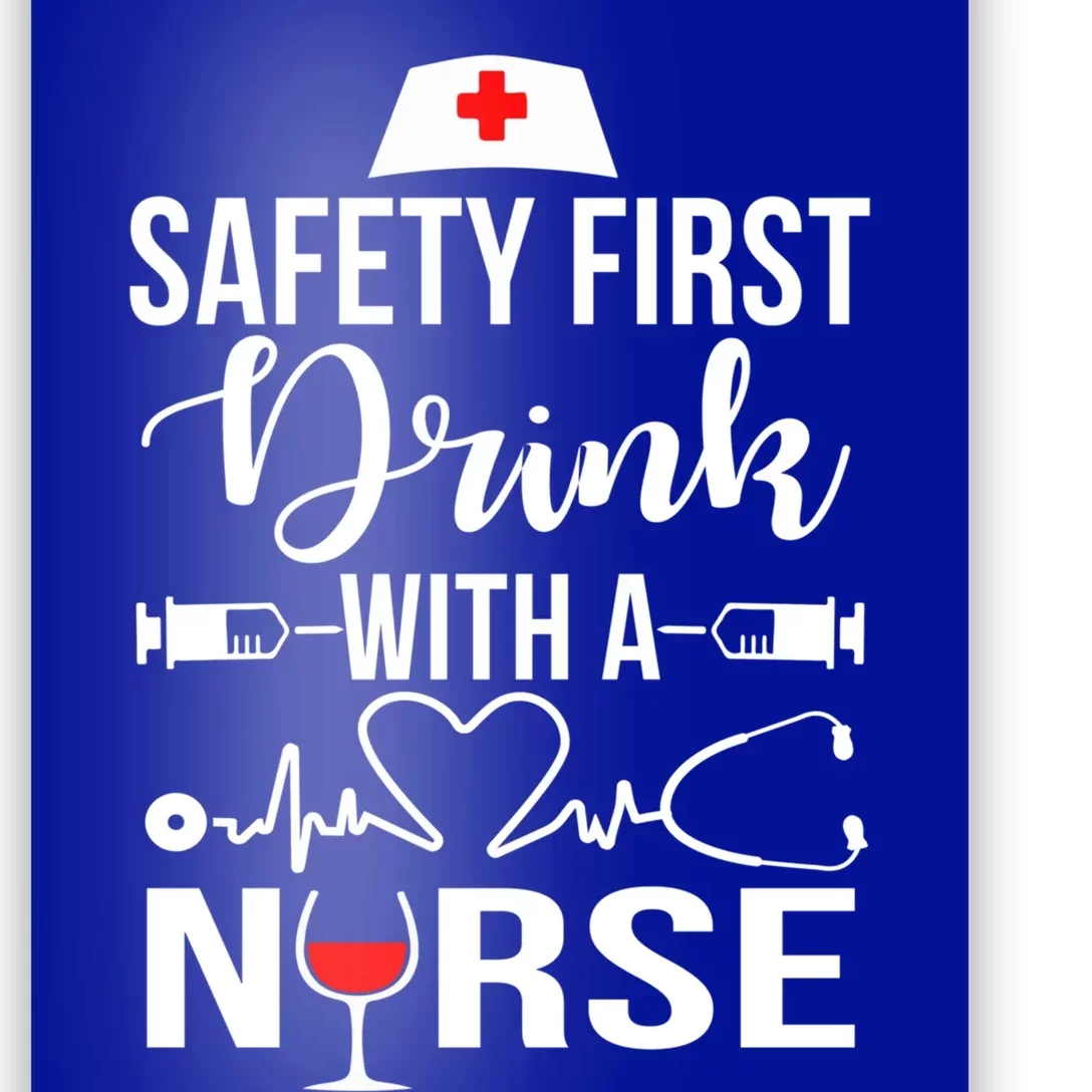 Safety First With A Nurse Tee Humor Nursing Medical Gift Poster