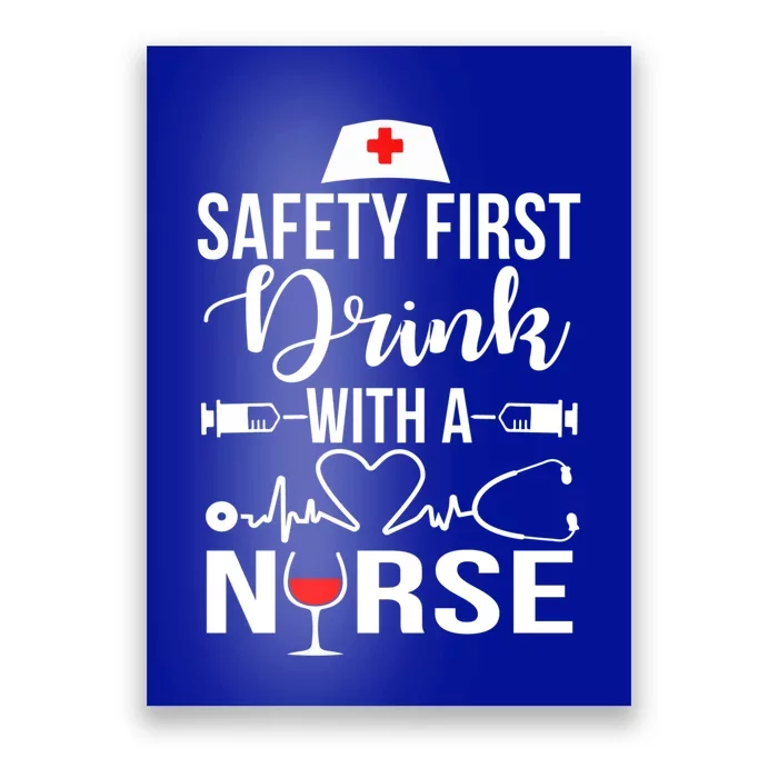 Safety First With A Nurse Tee Humor Nursing Medical Gift Poster