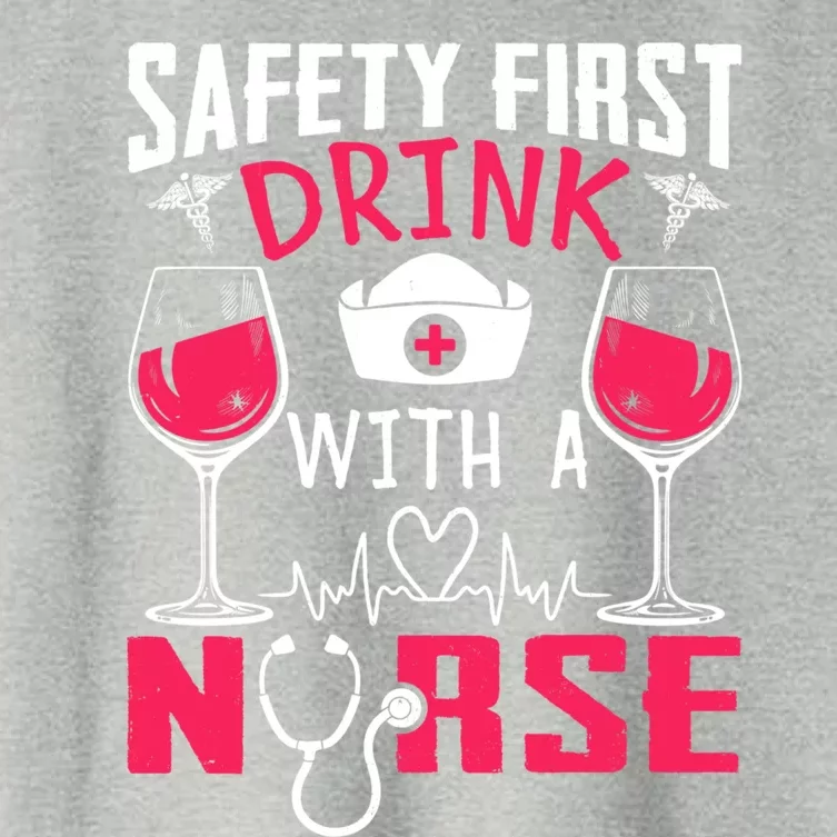 Safety First With A Nurse Week Wine Ers Nursing Cool Gift Women's Crop Top Tee