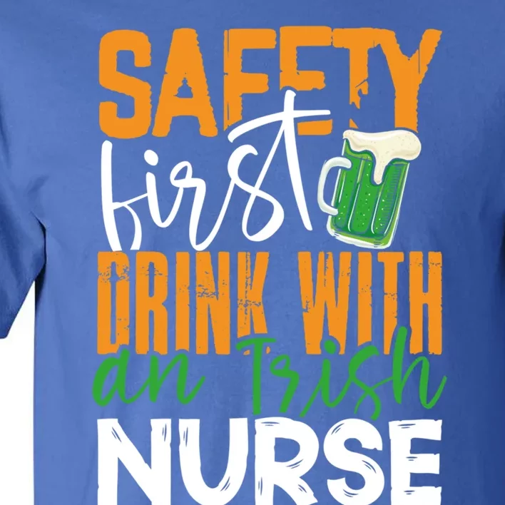 Safety First With Irish Nurse Funny St Patrick's Day Gift Tall T-Shirt