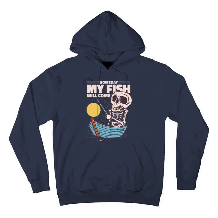 Someday Fish Will Come Funny Fishing Hobby Design Skeletton Tall Hoodie