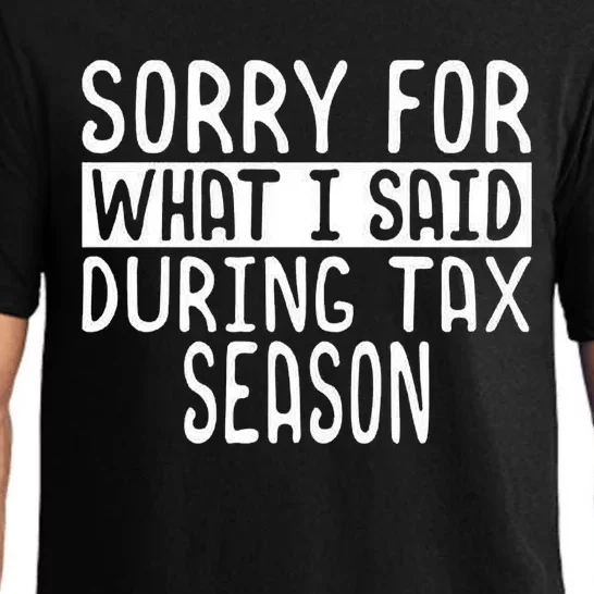 Sorry For What I Said During Tax Season Pajama Set