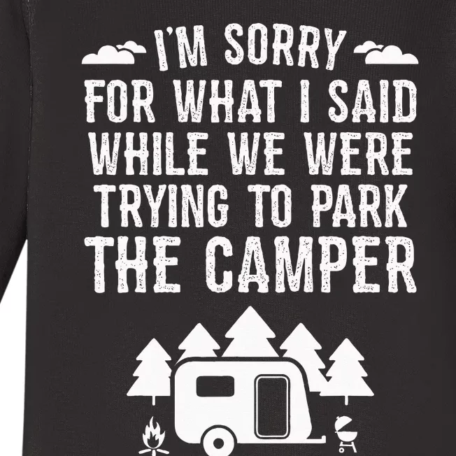 Sorry For What I Said While Parking Gift Funny RV Camping Baby Long Sleeve Bodysuit