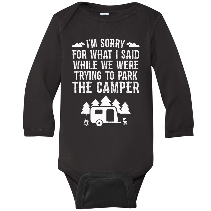 Sorry For What I Said While Parking Gift Funny RV Camping Baby Long Sleeve Bodysuit