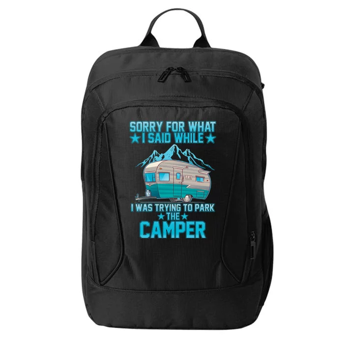 Sorry For What I Said While I Was Trying To Park The Camper City Backpack